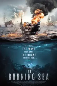 The Burning Sea (2022) มหาวิบัติหายนะทะเลเพลิง