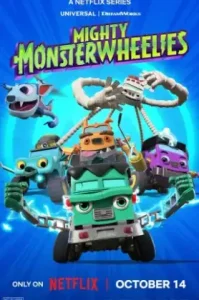 Mighty MonsterWheelies (2024) ฮีโร่มอนสเตอร์ติดล้อ