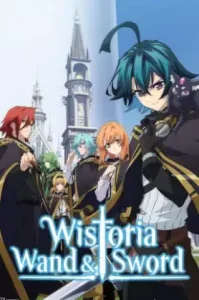 Tsue to Tsurugi no Wistoria (2024) ตำนานดาบและคทาแห่งวิสตอเรีย