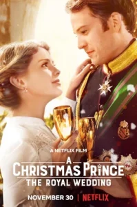 A Christmas Prince: The Royal Wedding (2018) เจ้าชายคริสต์มาส: มหัศจรรย์วันวิวาห์