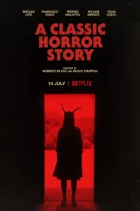 A Classic Horror Story (2021) สร้างหนังสั่งตาย NETFLIX