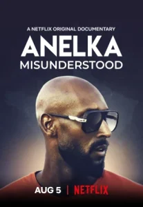 Anelka Misunderstood (2020) อเนลก้า รู้จักตัวจริง