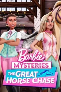 Barbie Mysteries: The Great Horse Chase (2024) บาร์บี้กับปริศนาการไล่ล่าม้าครั้งใหญ่
