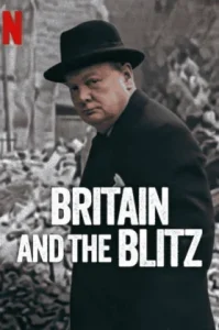 Britain and the Blitz (2025) ยุทธการเดอะบลิตซ์พิชิตอังกฤษ