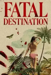 Fatal Destination (2025) เฟเทิล เดสติเนชั่น