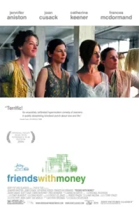 Friends with Money (2006) มิตรภาพของเรา…อย่าให้เงินมาเกี่ยว