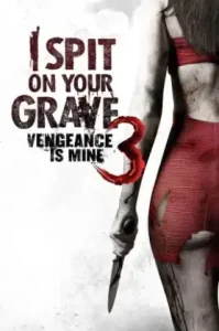 I Spit on Your Grave Vengeance is Mine (2015) เดนนรกต้องตาย 3