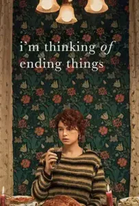 I’m Thinking of Ending Things (2020) อยากให้เธออยู่ดูตอนจบด้วยกัน