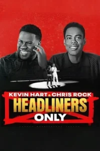 Kevin Hart & Chris Rock Headliners Only (2023) เควิน ฮาร์ทและคริส ร็อค คนดังเท่านั้น