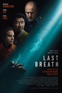 Last Breath (2025) เป็นภาพยนตร์ระทึกขวัญเอาชีวิตรอด