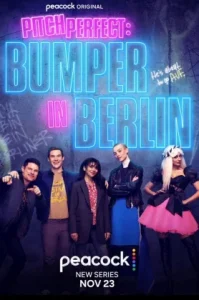 Pitch Perfect: Bumper In Berlin (2022) พิทช์ เพอร์เฟกต์: บัมเปอร์ อิน เบอร์ลิน