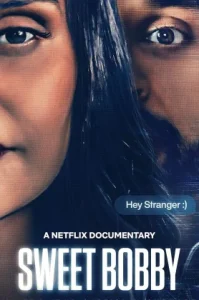 Sweet Bobby: My Catfish Nightmare (2024) หวานเกินจริง ฝันร้ายคืบคลาน