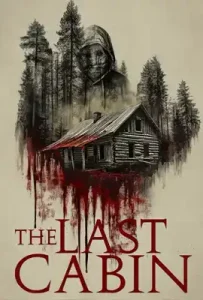 The Last Cabin (2025)