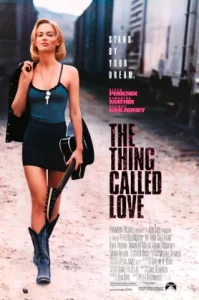 The Thing Called Love (1993) ถนนสายนี้ ขอมีเธอกับเสียงเพลง