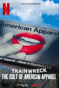 Trainwreck: The Cult of American Apparel (2025) อภิมหาวายป่วง: ลัทธิอเมริกันแอพพาเรล