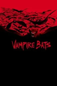 Vampire Bats (2005) แวมไพร์ แบ็ทส์ ฝูงเพชฌฆาตรัตติกาล