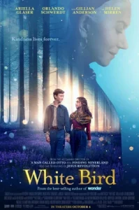 White Bird: A Wonder Story (2024) ไวท์ เบิร์ด: เรื่องราวมหัศจรรย์