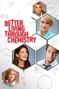 Better Living Through Chemistry (2014) คู่กิ๊กเคมีลงล็อค