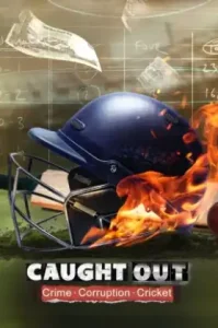 Caught Out Crime Corruption Cricket (2023) คดีความ คอรัปชั่น คริกเกต