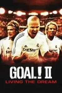 Goal! II: Living the Dream (2007)