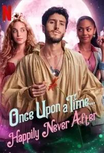 Once Upon a Time Happily Never After (2022) กาลครั้งหนึ่ง มีรักที่ไม่สมหวัง