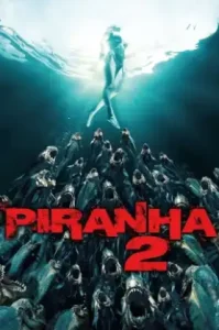 Piranha 3DD (2012) ปิรันย่า กัดแหลกแหวกทะลุจอ ดับเบิ้ลดุ