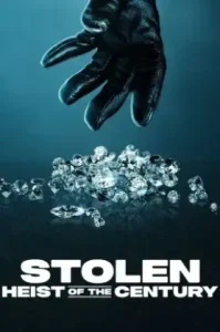 Stolen: Heist of the Century (2025) ปล้นสะท้านโลก: คดีเด็ดแห่งศตวรรษ
