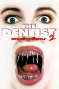 The Dentist 2 (1998) คลินิกสยองของดร.ไฟน์สโตน 2