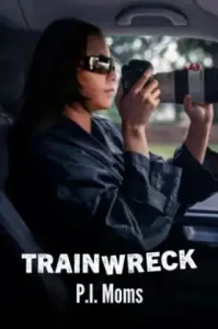 Trainwreck: P.I. Moms (2025) อภิมหาวายป่วง: คุณแม่ยอดนักสืบ