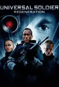 Universal Soldier: Regeneration (2009) 2 คนไม่ใช่คน 3 สงครามสมองกลพันธุ์ใหม่