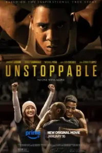 Unstoppable (2025) สู้สุดใจไม่หยุดฝัน