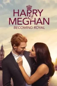 Harry and Meghan Becoming Royal (2019)