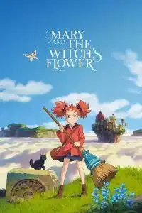 Mary and The Witch’s Flower (2017) แมรี่ผจญแดนแม่มด
