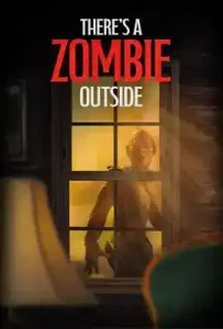 There’s a Zombie Outside (2024)